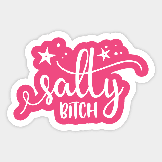 Salty Bitch Sticker by WMKDesign